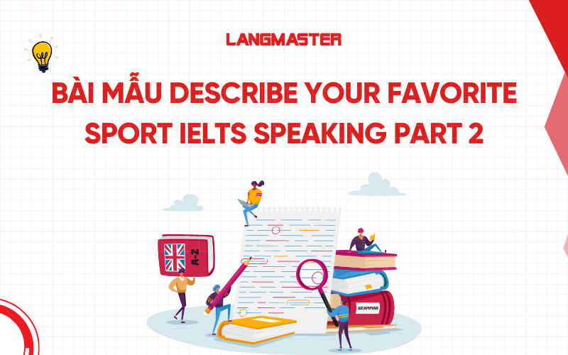 Bài mẫu Describe your favorite sport IELTS Speaking part 2